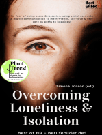 Overcoming Loneliness & Isolation: No fear of being alone & rejection, using social networks & digital communication to meet friends, self-love & self-care as paths to happiness