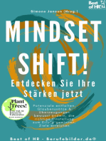 Mindset Shift! Entdecken Sie Ihre Stärken jetzt: Potenziale entfalten, Glaubenssätze & Überzeugungen bewusst ändern, die richtige Einstellung zum Erfolg gewinnen, Ziele erreichen