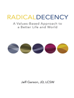 Radical Decency: A Values-Based Approach to a Better Life and World
