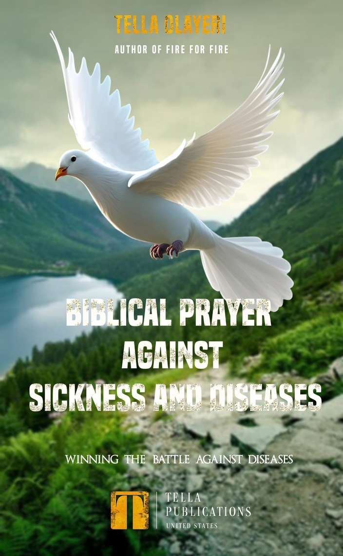 Biblical Prayer Against Sickness And Diseases By Tella Olayeri - Ebook |  Scribd
