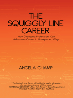 The Squiggly Line Career: How Changing Professions Can Advance a Career in Unexpected Ways