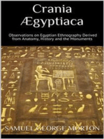Crania Ægyptiaca:  Observations on Egyptian Ethnography Derived from Anatomy, History and the Monuments