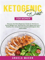 Ketogenic Diet for Women: Discover the Best Beginners Guide for Women to Boost Weight Loss, Burn Fat, Slow Down Aging, and Live a Healthy Life; Using Proven Fasting & Ketogenic Diet Hacks Now!