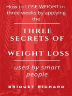 How to LOSE WEIGHT in three weeks by applying the THREE SECRETS OF WEIGHT LOSS used by smart people