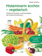 Histaminarm kochen - vegetarisch: Köstliche Rezepte und Praxistipps bei Histaminintoleranz