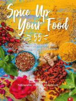 Spice Up Your Food: 55 Lieblingsgerichte mit orientalischen Gewürzen