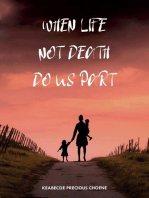 When Life, Not Death, Do us Part
