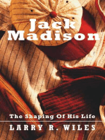 Jack Madison: The Shaping Of His Life
