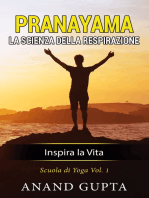 Pranayama: La Scienza della Respirazione: Inspira la Vita