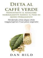 Dieta al caffè verde - Nonostante il mangiare normalmente riduci il peso in modo permanente