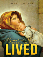 Mysterious Ways: The Life That He Lived