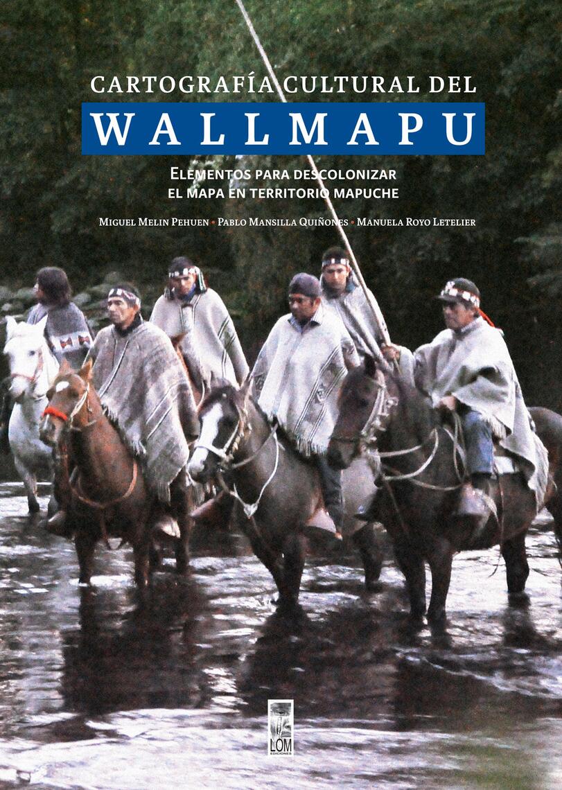 Cartografía cultural del Wallmapu by Pablo Mansilla Quiñones - Ebook ...