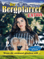 Wenn die niemand glauben will …: Der Bergpfarrer Extra 8 – Heimatroman