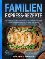 Familien Express-Rezepte: 180 schnelle Alltags-Blitz-Gerichte. Höchstens 10 Zutaten und in maximal 30 Minuten fertig auf dem Teller