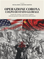 Operazione Corona: Colpo di stato globale: Analisi bio-medica, economica e politica della più grande truffa della storia dell'umanità