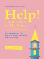 Help! I'm Married to My Pastor: Encouragement for Ministry Wives and Those Who Love Them