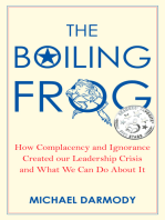 The Boiling Frog: How Complacency and Ignorance Created Our Leadership Crisis and What We Can Do About It