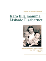 Kära lilla mamma : Älskade Elsabarnet Vol. 2: Brevväxling mellan mor och dotter. Maj 1937 - Aug 1942