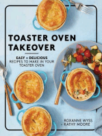 Toaster Oven Takeover: Easy and Delicious Recipes to Make in Your Toaster Oven: A Cookbook