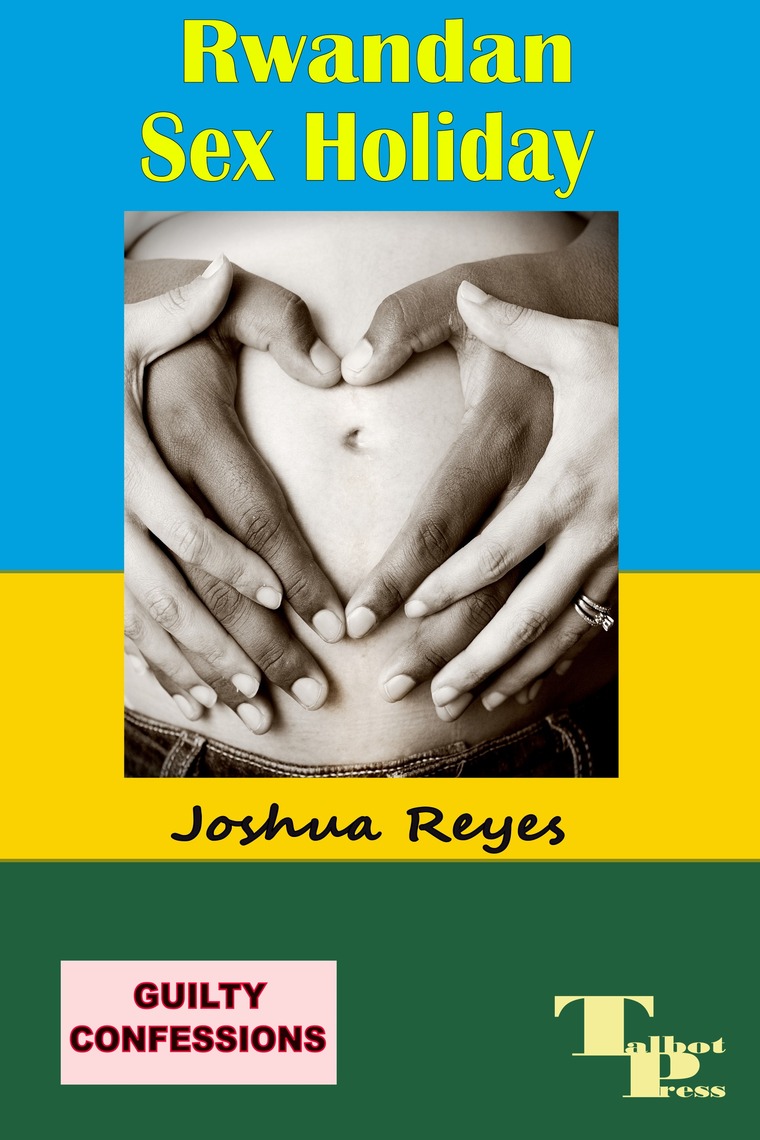 Rwandan Sex Holiday by Joshua Reyes