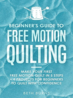 Beginner's Guide to Free Motion Quilting: What Beginners Should Know Before Starting FMQ + 4 Projects for Beginners to Quilt with Confidence