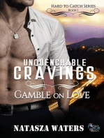 Unquenchable Cravings: Gamble on Love: Hard to Catch Series, #1