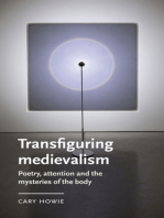 Transfiguring medievalism: Poetry, attention, and the mysteries of the body