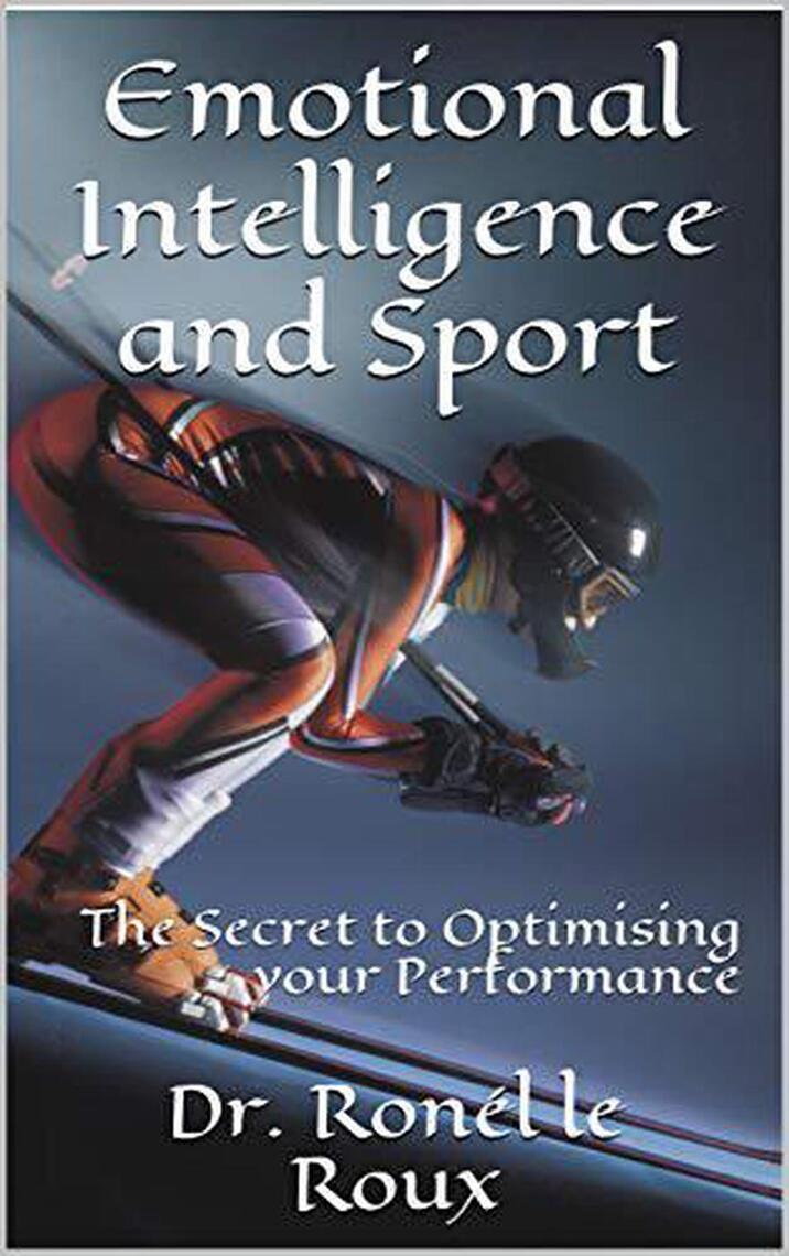 Emotional Intelligence and Sport by Ronél le Roux (Ebook) - Read free ...