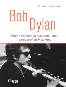 Bob Dylan: Kleine Anekdoten aus dem Leben eines großen Musikers