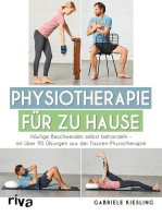 Physiotherapie für zu Hause: Häufige Beschwerden selbst behandeln – mit über 90 Übungen aus der Faszien-Physiotherapie