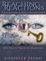 Reaching Reactions: A Collection of Poetic Affirmations 365 Days of Profound Awakenings