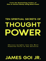 Ten Spiritual Secrets of Thought Power: Obscure Insights into the Most Powerful Force in the Universe