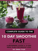 Complete Guide to the 10 Day Smoothie Fast: A Beginners Guide & 10 Day Meal Plan for Weight Loss