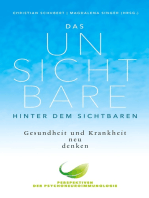Das Unsichtbare hinter dem Sichtbaren: Gesundheit und Krankheit neu denken. Perspektiven der Psychoneuroimmunologie