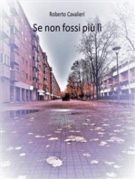 Se non fossi più lì