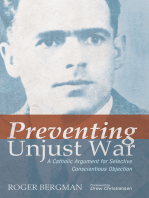 Preventing Unjust War: A Catholic Argument for Selective Conscientious Objection