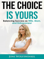 The Choice Is Yours: Balancing Success As Wife, Mom, and Entrepreneur