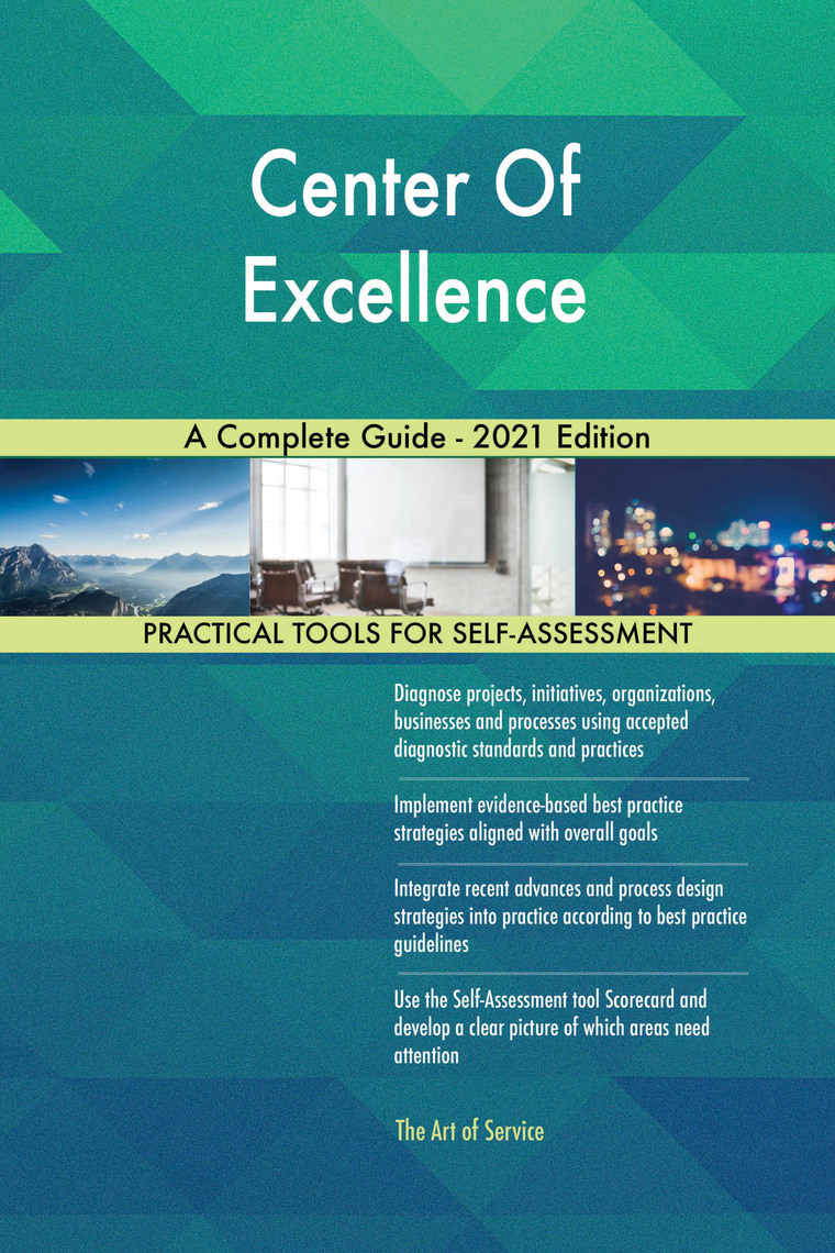 Center Of Excellence A Complete Guide - 2021 Edition by Gerardus ...