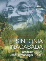 Sinfonia Inacabada: A vida de José Lutzenberger