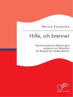 Hilfe, ich brenne! Psychosomatische Belastungen aufgrund von Migration am Beispiel der Spätaussiedler