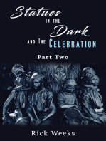 Statues in the Dark and the Celebration: Part Two