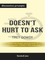 Summary: “Doesn't Hurt to Ask: Using the Power of Questions to Communicate, Connect, and Persuade" by Trey Gowdy - Discussion Prompts