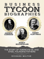 Business Tycoon Biographies Andrew Carnegie, John D Rockefeller, & Henry Clay Frick