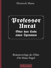 Professor Unrat ... oder Das Ende eines Tyrannen: Romanvorlage des Films ›Der blaue Engel‹