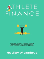 Athlete Finance: An Athlete’s Guide to Financial Planning, Managing Cash Flow, Avoiding Debt, Smart Investing, and Retirement Planning