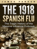 The 1918 Spanish Flu: The Tragic History of the Massive Influenza Outbreak
