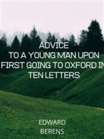 Advice To A Young Man Upon First Going To Oxford In Ten Letters