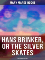 Hans Brinker, or The Silver Skates (Illustrated Edition)