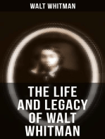 The Life and Legacy of Walt Whitman: Memoirs & Letters of Walt Whitman