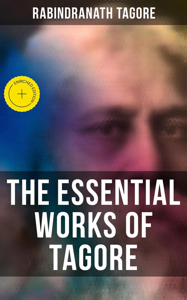 The Essential Works of Tagore by Rabindranath Tagore (Ebook) - Read ...